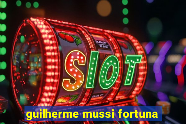 guilherme mussi fortuna